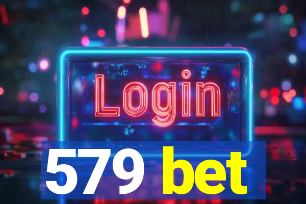 579 bet